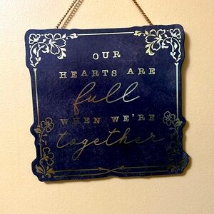 Our Hearts Are Full When We’re Together Sign